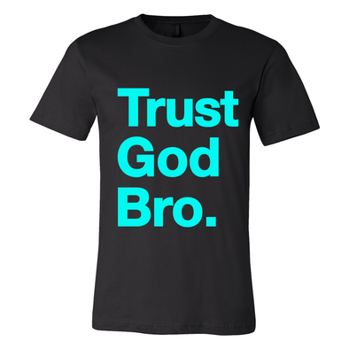 Trust God Bro aqua